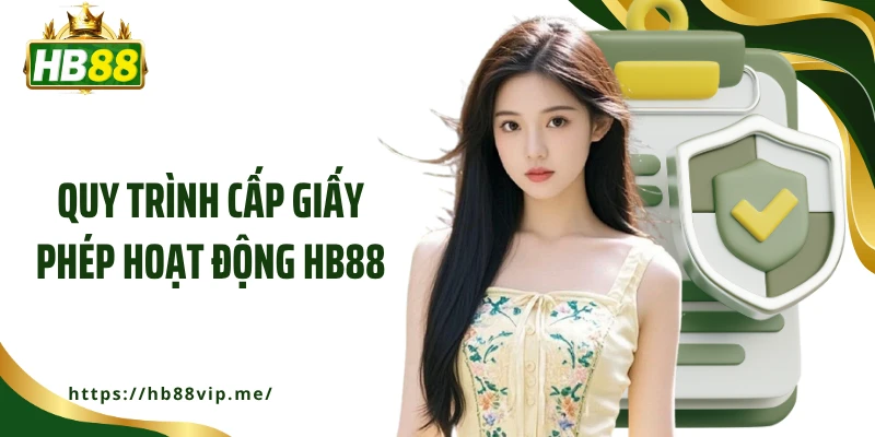 Quy trình cấp giấy phép hoạt động HB88